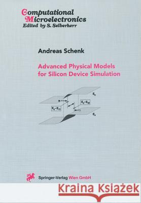 Advanced Physical Models for Silicon Device Simulation Andreas Schenk 9783709173343 Springer - książka