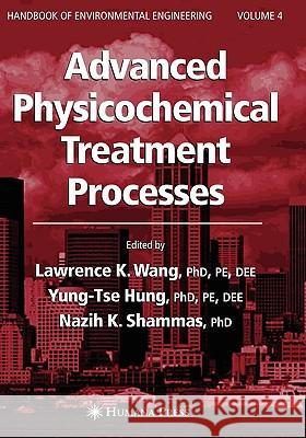 Advanced Physicochemical Treatment Processes Lawrence K. Wang Yung-Tse Hung Nazih K. Shammas 9781588293619 Humana Press - książka