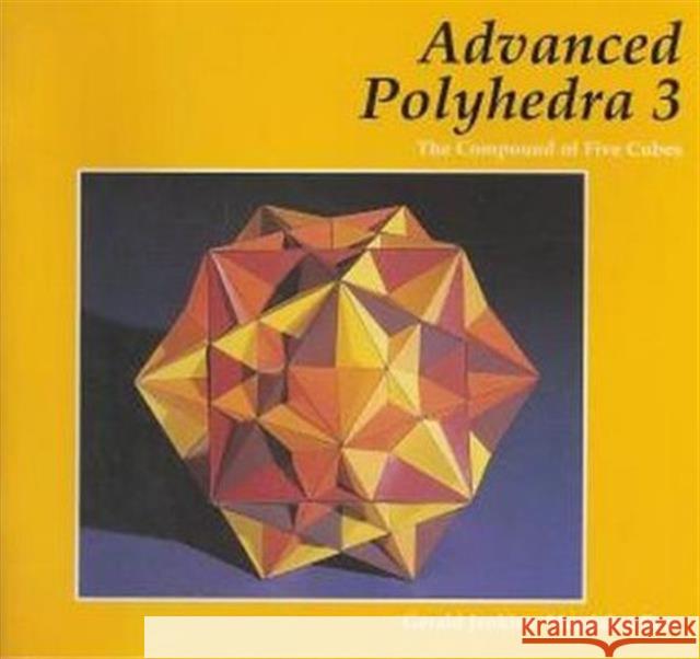 Advanced Polyhedra 3: The Compound of Five Cubes Magdalen Bear 9781899618637 Tarquin - książka