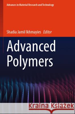 Advanced Polymers Shadia Jamil Ikhmayies 9783031621888 Springer - książka