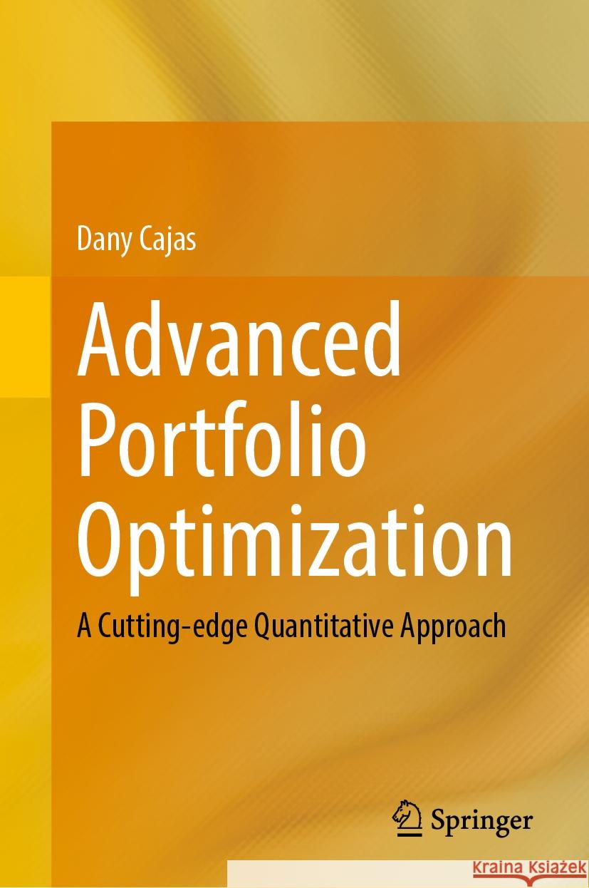 Advanced Portfolio Optimization: A Cutting-edge Quantitative Approach Dany Cajas 9783031843037 Springer International Publishing AG - książka