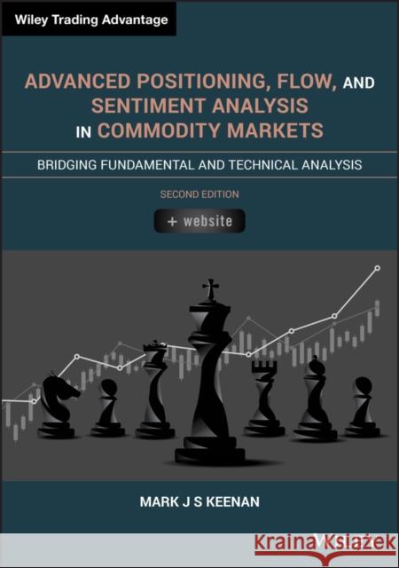 Advanced Positioning, Flow, and Sentiment Analysis in Commodity Markets: Bridging Fundamental and Technical Analysis Keenan, Mark J. S. 9781119603825 Wiley - książka