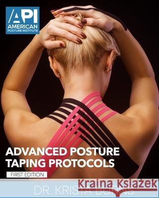 Advanced Posture Taping Protocols Krista Burns 9781954665002 American Posture Institute - książka