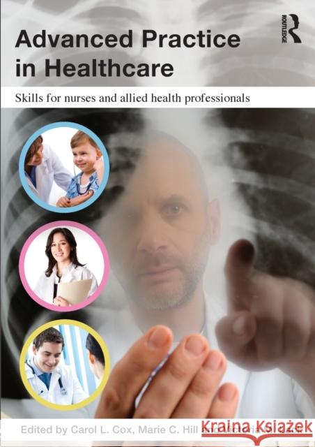 Advanced Practice in Healthcare: Skills for Nurses and Allied Health Professionals Cox, Carol 9780415594318  - książka