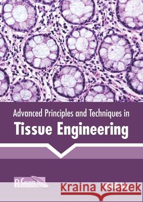 Advanced Principles and Techniques in Tissue Engineering Heidi Lee 9781641165433 Callisto Reference - książka