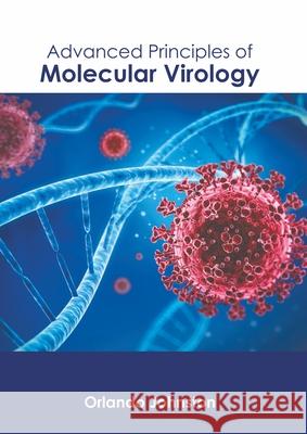 Advanced Principles of Molecular Virology Orlando Johnston 9781639890200 States Academic Press - książka