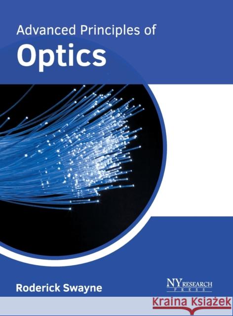 Advanced Principles of Optics Roderick Swayne 9781632387356 NY Research Press - książka