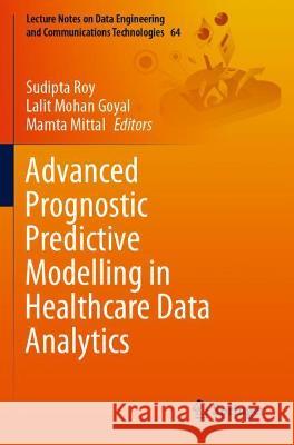 Advanced Prognostic Predictive Modelling in Healthcare Data Analytics  9789811605406 Springer Nature Singapore - książka