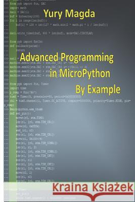 Advanced Programming in Micropython by Example Yury Magda 9781090900937 Independently Published - książka