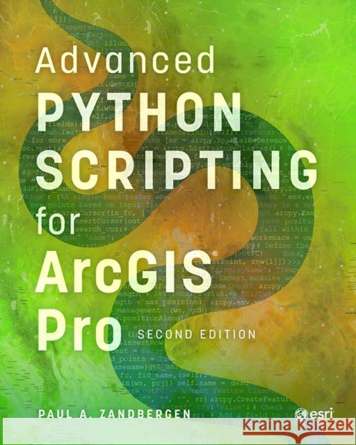 Advanced Python Scripting for ArcGIS Pro Paul A. Zandbergen 9781589488038 Esri Press - książka