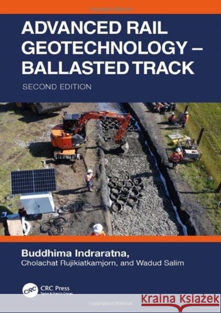 Advanced Rail Geotechnology - Ballasted Track Buddhima Indraratna Cholachat Rujikiatkamjorn Wadud Salim 9781032244914 Taylor & Francis Ltd - książka