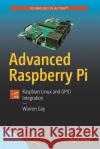 Advanced Raspberry Pi: Raspbian Linux and Gpio Integration Gay, Warren 9781484239476 Apress