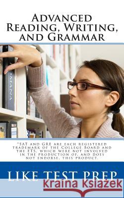 Advanced Reading, Writing, and Grammar: for Test Preparation Books, Like Test Prep 9781479181612 Createspace - książka