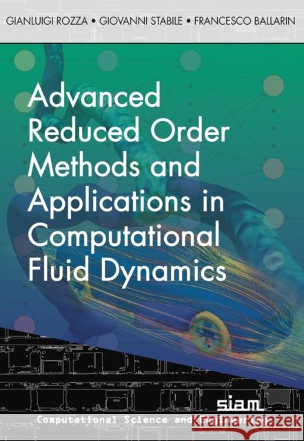 Advanced Reduced Order Methods  and Applications in Computational Fluid Dynamics Francesco Ballarin 9781611977240 Society for Industrial & Applied Mathematics, - książka