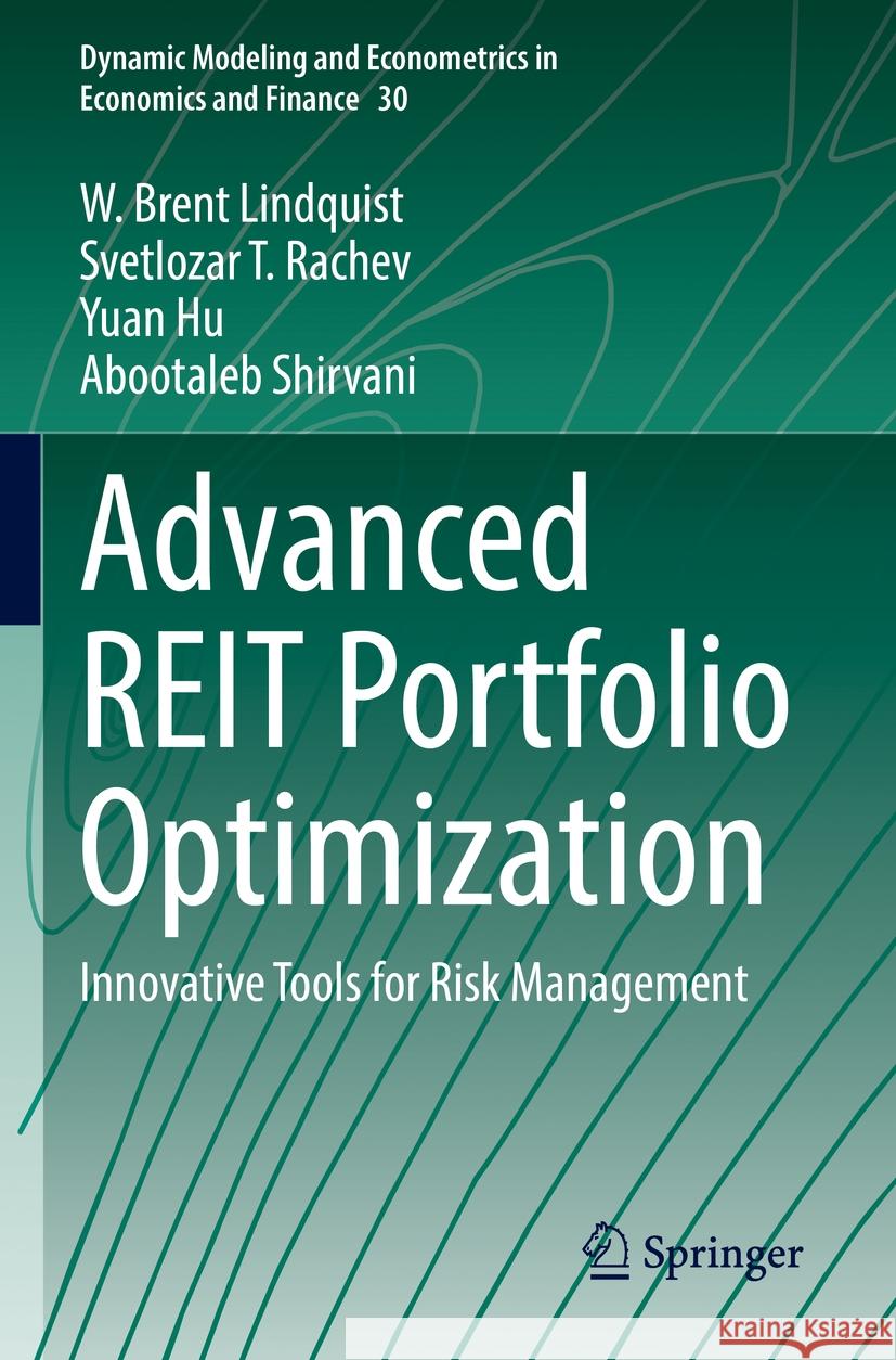 Advanced REIT Portfolio Optimization W. Brent Lindquist, Svetlozar T. Rachev, Yuan Hu 9783031152887 Springer International Publishing - książka