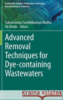 Advanced Removal Techniques for Dye-Containing Wastewaters Subramanian Senthilkannan Muthu Ali Khadir 9789811631634 Springer - książka