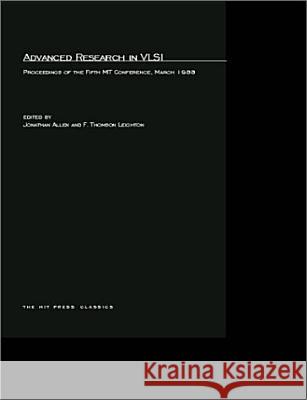 Advanced Research in VLSI: Proceedings of the Fifth MIT Conference Jonathan Allen (Professor and Director, Massachusetts Institute of Technology), Frank Thomson Leighton 9780262511537 MIT Press Ltd - książka