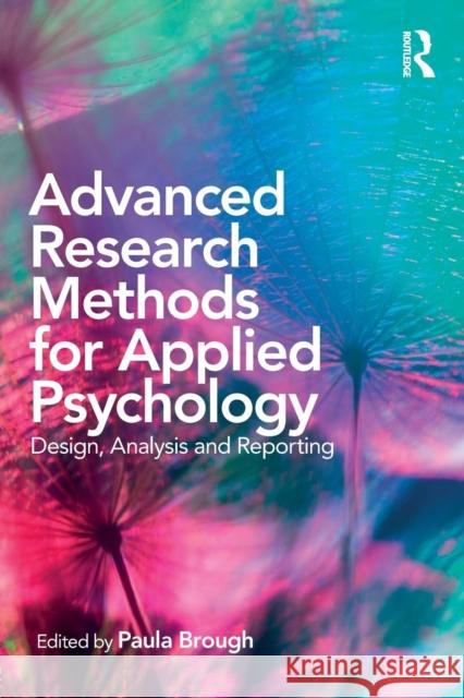 Advanced Research Methods for Applied Psychology: Design, Analysis and Reporting Paula Brough 9781138698901 Routledge - książka