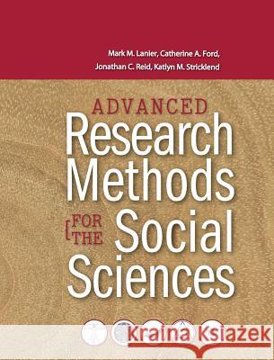 Advanced Research Methods for the Social Sciences Mark M. Lanier 9781516552214 Cognella Academic Publishing - książka
