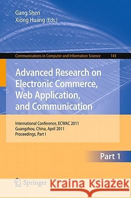 Advanced Research on Electronic Commerce, Web Application, and Communication: International Conference, ECWAC 2011, Guangzhou, China, April 16-17, 201 Shen, Gang 9783642203664 Not Avail - książka