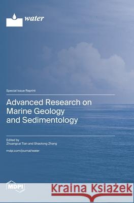 Advanced Research on Marine Geology and Sedimentology Zhuangcai Tian Shaotong Zhang 9783725859078 Mdpi AG - książka