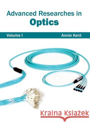 Advanced Researches in Optics: Volume I Annie Kent 9781632380203 NY Research Press - książka