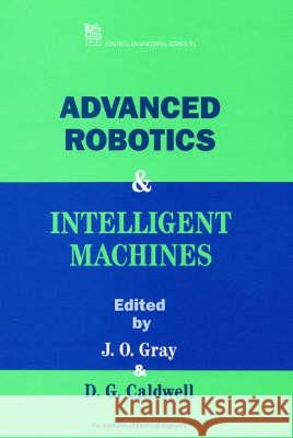 Advanced Robotics and Intelligent Machines  9780852968536 Institution of Engineering and Technology - książka