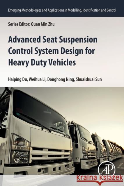 Advanced Seat Suspension Control System Design for Heavy Duty Vehicles Haiping Du Weihua Li Donghong Ning 9780128196014 Academic Press - książka