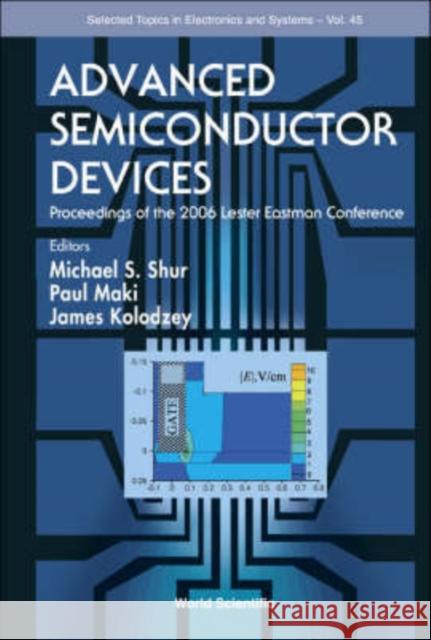 Advanced Semiconductor Devices: Proceedings of the 2006 Lester Eastman Conference Maki, Paul 9789812708588 World Scientific Publishing Company - książka