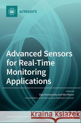 Advanced Sensors for Real-Time Monitoring Applications Olga Korostynska Alex Mason 9783036504261 Mdpi AG - książka