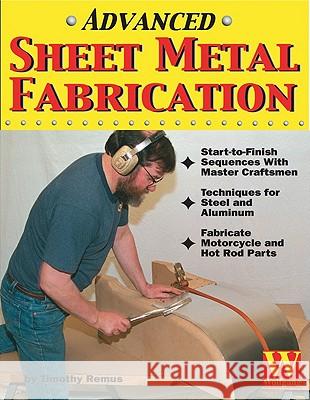 Advanced Sheet Metal Fabrication Timothy Remus 9781929133123 Wolfgang Productions - książka