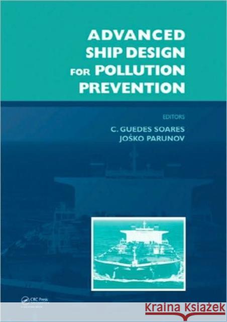 Advanced Ship Design for Pollution Prevention Carlos Guedes Soares JoÅ¡ko Parunov  9780415584777 Taylor and Francis - książka