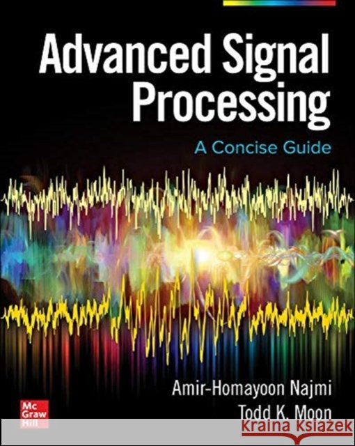 Advanced Signal Processing: A Concise Guide Todd Moon 9781260458930 McGraw-Hill Education - książka