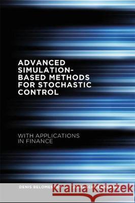 Advanced Simulation-Based Methods for Optimal Stopping and Control: With Applications in Finance Belomestny, Denis 9781137033505 Palgrave MacMillan - książka