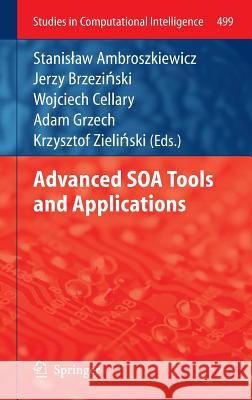 Advanced Soa Tools and Applications Ambroszkiewicz, Stanislaw 9783642389566 Springer - książka