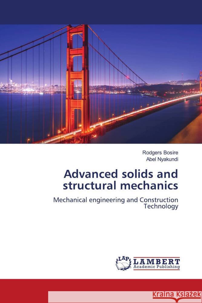 Advanced solids and structural mechanics Bosire, Rodgers, Nyakundi, Abel 9786204200873 LAP Lambert Academic Publishing - książka