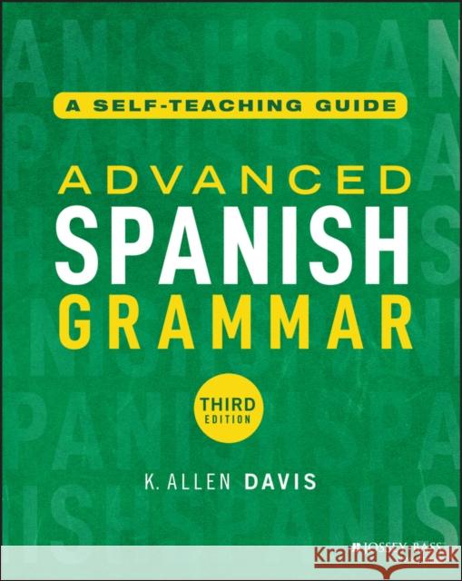 Advanced Spanish Grammar: A Self-Teaching Guide K. Allen Davis 9781394280605 Jossey-Bass - książka