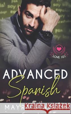 Advanced Spanish: Love 101 Mayra Statham, Cormar Covers, Julia Goda 9798458814560 Independently Published - książka