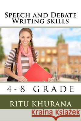 Advanced Speech and Debate Writing Skills Kimberly Ky Ritu Khurana 9781539676188 Createspace Independent Publishing Platform - książka