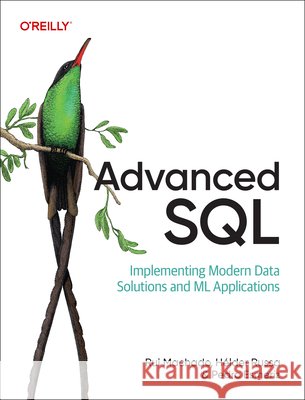 Advanced SQL: Implementing Modern Data Solutions and ML Applications Pedro Esmeriz 9798341627482 O'Reilly Media - książka