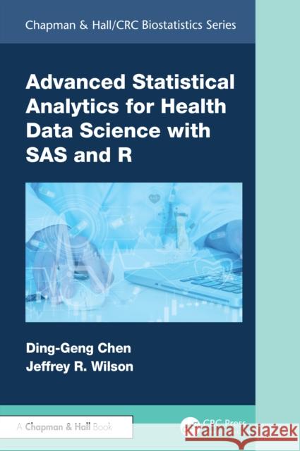 Advanced Statistical Analytics for Health Data Science with SAS and R Jeffrey Wilson 9781032978499 CRC Press - książka