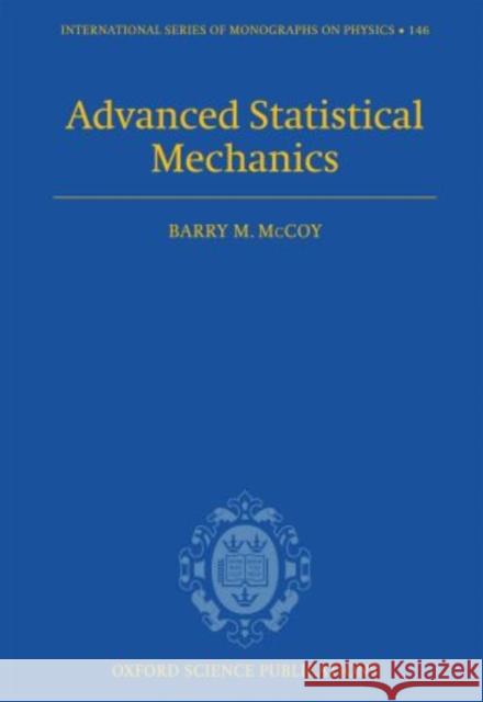 Advanced Statistical Mechanics Barry M. McCoy 9780199556632 Oxford University Press, USA - książka