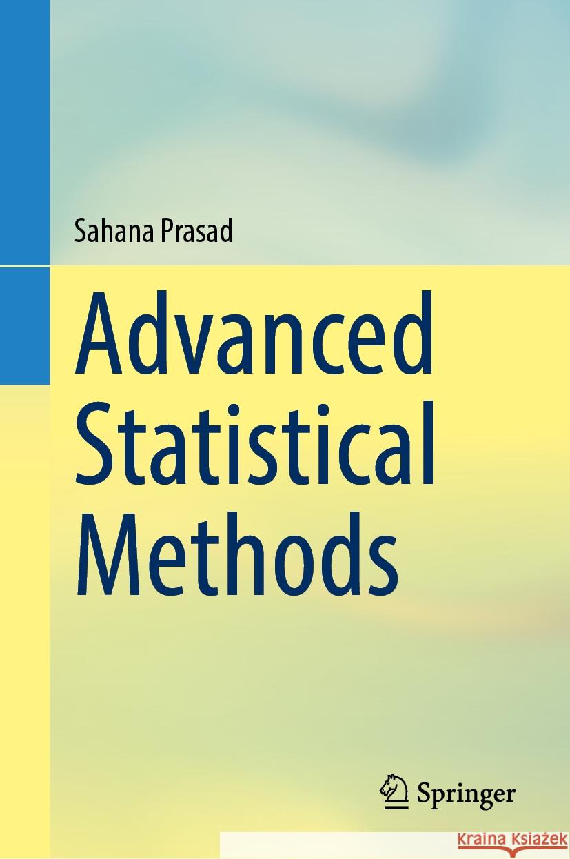 Advanced Statistical Methods Sahana Prasad 9789819972562 Springer - książka