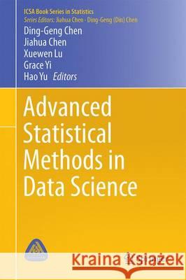 Advanced Statistical Methods in Data Science Ding-Geng Chen Jiahua Chen Xuewen Lu 9789811025938 Springer - książka