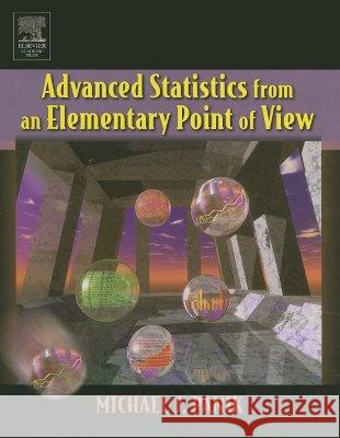 Advanced Statistics from an Elementary Point of View Michael J. Panik 9780120884940 Academic Press - książka