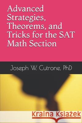 Advanced Strategies, Theorems and Tricks for the Math Section of the SAT Michael Limarzi Joseph W. Cutrone 9781080170258 Independently Published - książka