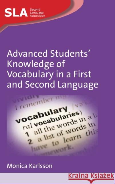 Advanced Students' Knowledge of Vocabulary in a First and Second Language Monica Karlsson 9781800415249 Multilingual Matters - książka