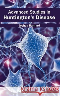 Advanced Studies in Huntington's Disease Joshua Barnard 9781632420275 Foster Academics - książka