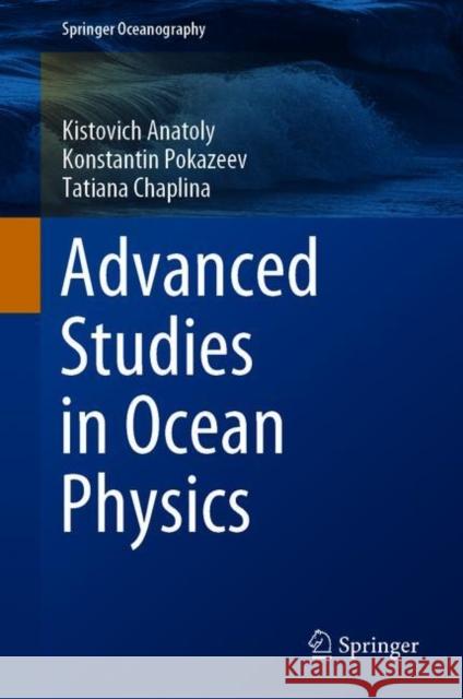 Advanced Studies in Ocean Physics Kistovich Anatoly Konstantin Pokazeev Tatiana Chaplina 9783030722685 Springer - książka