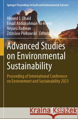 Advanced Studies on Environmental Sustainability: Proceeding of International Conference on Environment and Sustainability 2023 Ahmed J. Obaid Emad A. M. Salih Al-Heety Neyara Radwan 9783031570537 Springer - książka